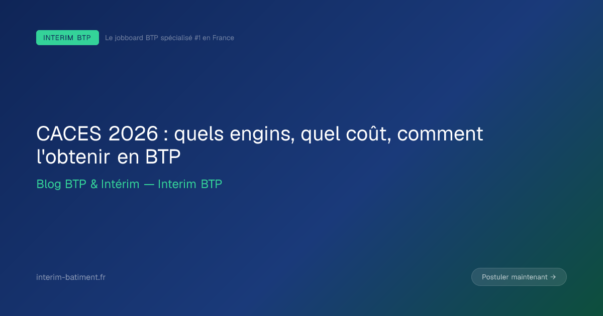 CACES 2026 : quels engins, quel coût, comment l'obtenir en BTP